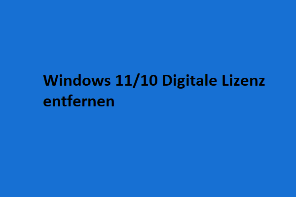 So entfernen Sie die digitale Windows 10/11-Lizenz von einem alten Computer