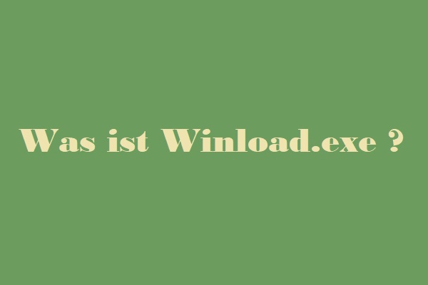 Was ist Winload.exe & einige zusätzliche Informationen darüber