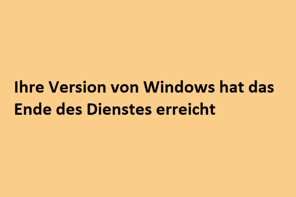 Ihre Windows Version hat das Dienstende erreicht