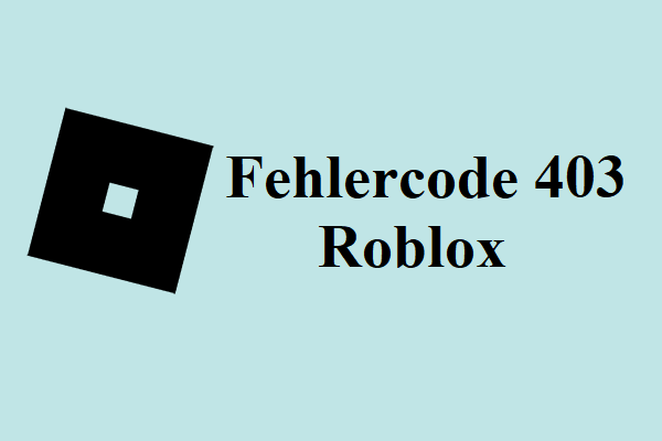 [Anleitung] Fehlercode 403 Roblox beheben- Zugriff wird abgelehnt