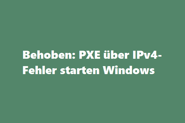 Behoben: PXE über IPv4-Fehler starten Windows