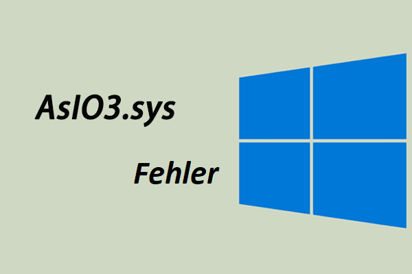 (9 Lösungen) So behebt man den AsIO3.sys-Fehler auf dem PC