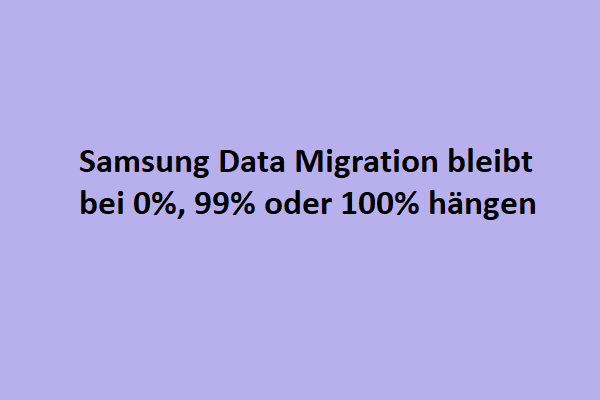 Gelöst - Samsung Data Migration bleibt bei 0%, 99% oder 100% hängen