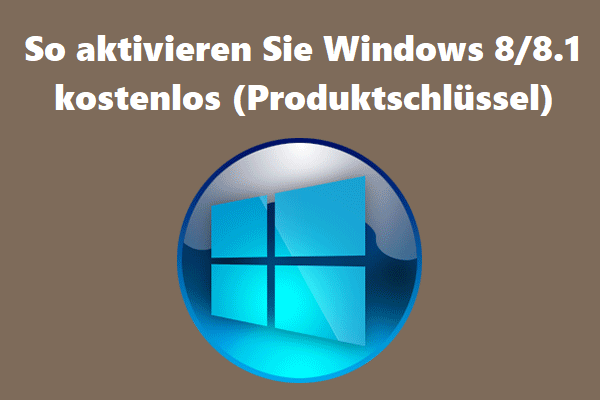 So aktivieren Sie Windows 8/8.1 kostenlos (Produktschlüssel)