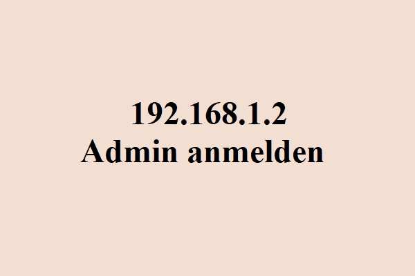 192.168.1.2 Admin Login- So melden Sie sich bei der IP-Adresse