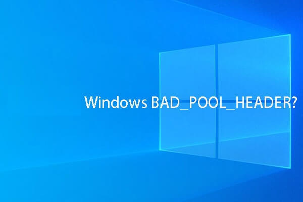 Verfügbare Lösungen zur Behebung von Bad Pool Header Windows 10/8/7