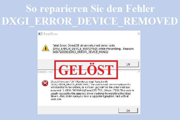 6 Wege: So reparieren Sie DXGI_ERROR_DEVICE_REMOVED Windows 10/11