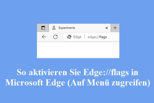 So aktivieren Sie Edge://flags in Microsoft Edge (Auf Menü zugreifen)
