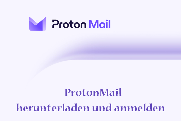 Anleitung: ProtonMail herunterladen und anmelden