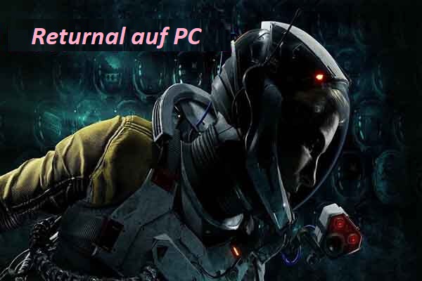 Wird Returnal auf PC kommen? Was muss ich tun, um Returnal auf PC zu spielen?