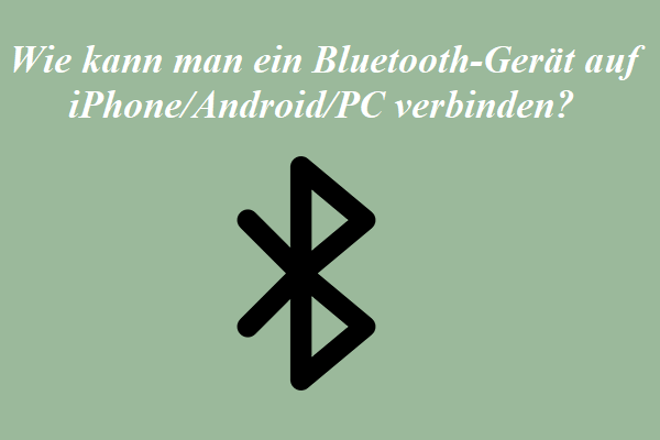 Wie kann man ein Bluetooth-Gerät auf iPhone/Android/PC verbinden?