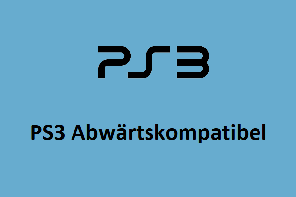 PS3 Abwärtskompatibel [Eine vollständige Anleitung]