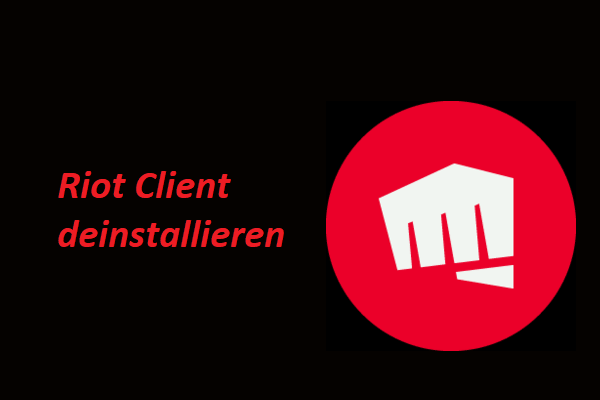 2 Wege - Riot Client unter Windows 11/10 deinstallieren