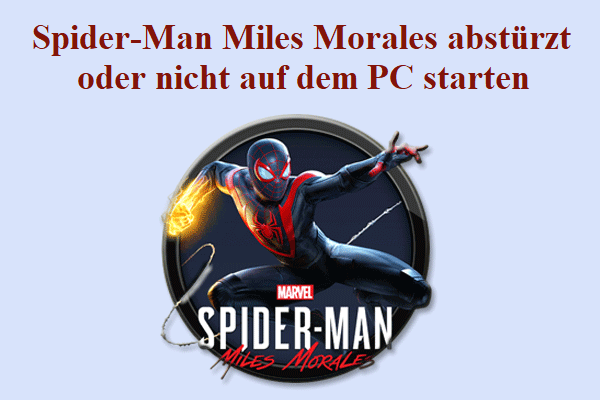 Lösungen: Spider-Man Miles Morales abstürzt oder nicht auf dem PC starten