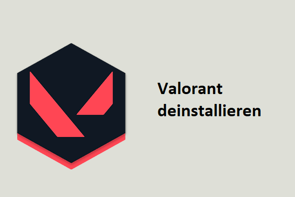Valorant unter Windows 11/10 deinstallieren – Detaillierte Anleitung