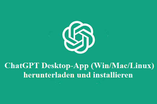 ChatGPT Desktop-App (Win/Mac/Linux) herunterladen und installieren