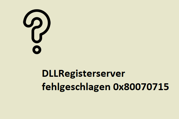 DLLRegisterserver schlägt fehl mit Fehlercode 0x80070715