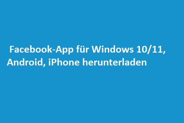 Facebook-App für Windows 10/11, Android, iPhone herunterladen