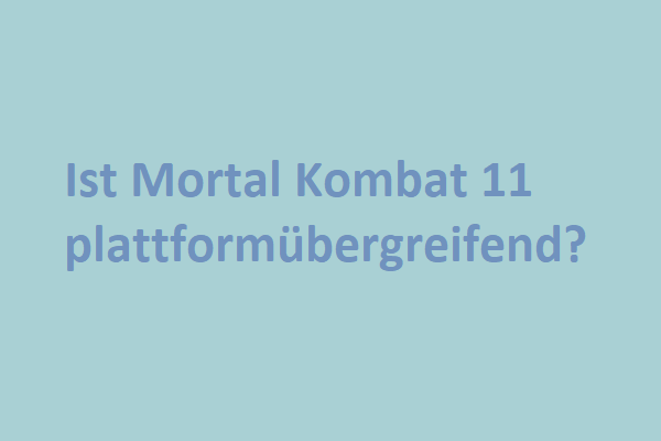 Ist Mortal Kombat 11 plattformübergreifend? Eine Anleitung für Crossplay