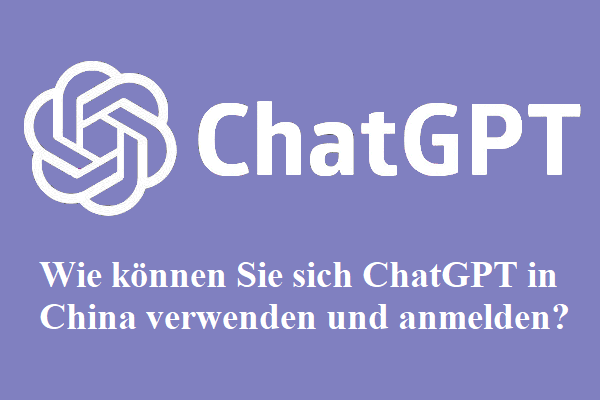Wie können Sie sich ChatGPT in China verwenden und anmelden?