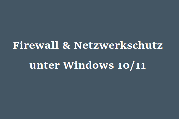 Firewall & Netzwerkschutz unter Windows 10/11