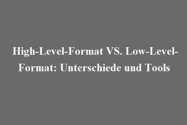 High-Level-Format VS. Low-Level-Format: Unterschiede und Tools