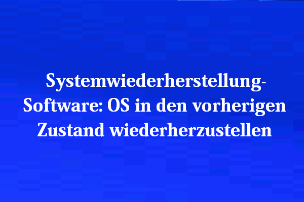 5 kostenlose Systemwiederherstellung-Software: OS in den vorherigen Zustand wiederherzustellen