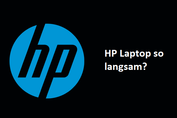 Warum ist mein HP Laptop so langsam? Wie kann ich einen langsamen HP Laptop reparieren?