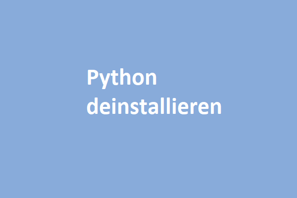 Deinstallation von Python unter Windows & Mac & Linux