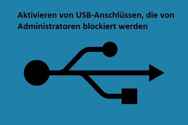 Wie aktiviert man USB-Anschlüsse, die von Administratoren blockiert werden?