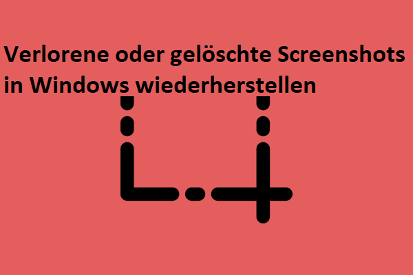 Wie kann man verlorene oder gelöschte Screenshots in Windows wiederherstellen?