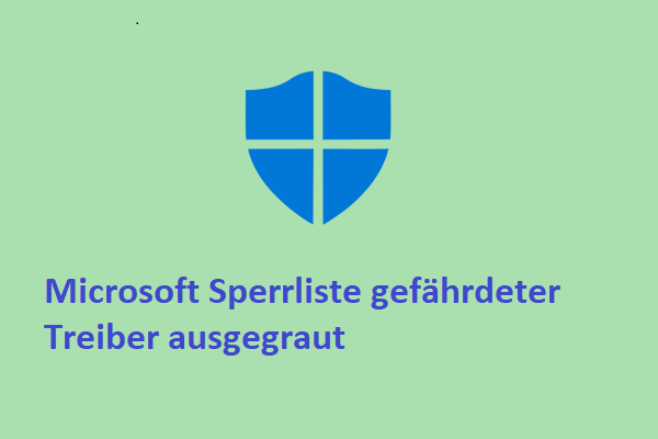 Behoben! Microsoft Sperrliste gefährdeter Treiber ausgegraut