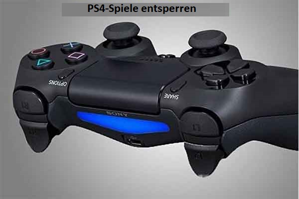 PS4-Spiele gesperrt? Hier ist die Anleitung, wie man PS4-Spiele entsperrt