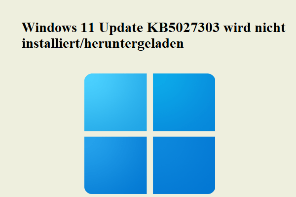 Windows 11 Update KB5027303 wird nicht installiert/heruntergeladen? Beheben Sie es!