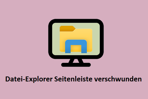 Wie behebt man das Problem der fehlenden Seitenleiste im Datei-Explorer? Hier gelöst