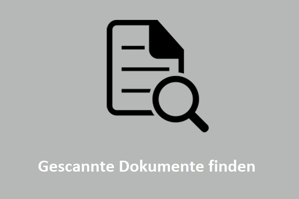 Gescannte Dokumente in Windows 11/10 finden - MiniTool