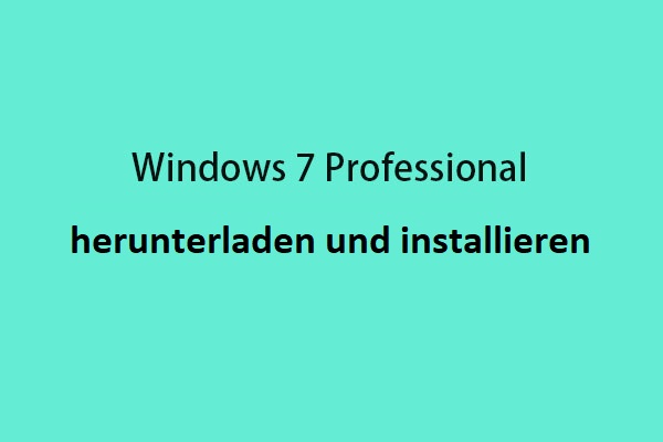 Windows 7 Professional: Eine Anleitung zum Herunterladen und Installieren