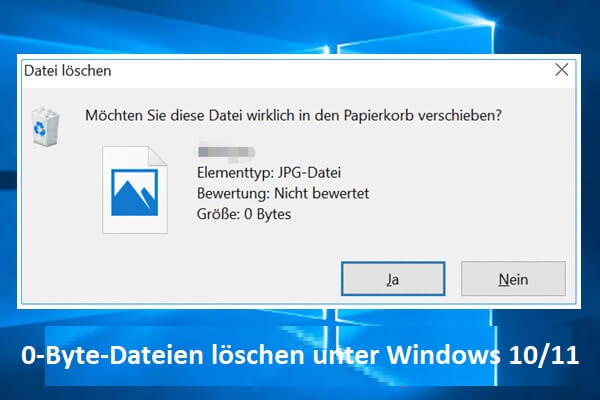 Eine vollständige Anleitung zum Löschen von 0-Byte-Dateien unter Windows 10/11