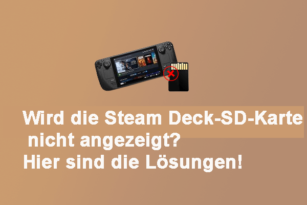 Wird die Steam Deck-SD-Karte nicht angezeigt? Hier sind die Lösungen!