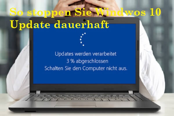 [7 Wege] So stoppen Sie Windows 10 Update