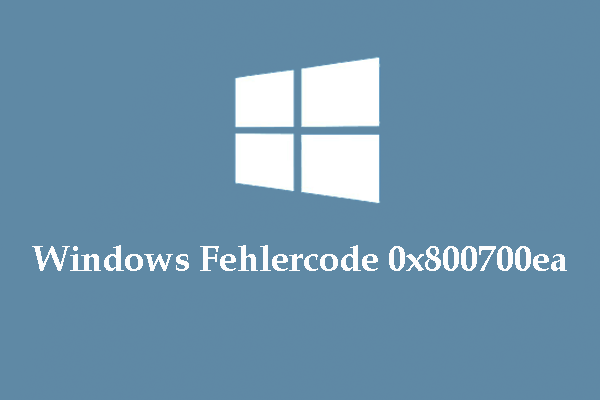 Gelöst: Tritt der Fehlercode 0x800700ea in Windows 10/11 auf?