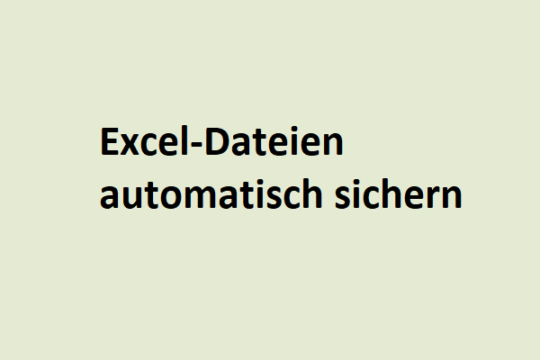 Möchten Sie Excel-Dateien automatisch sichern? Sehen Sie, wie man es auf dem PC macht!