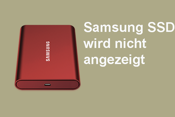 Wird Samsung SSD unter Windows 10/11 nicht angezeigt? Hier sind die Lösungen!
