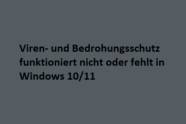 Gelöst – Viren- und Bedrohungsschutz funktioniert nicht oder fehlt in Windows 10/11