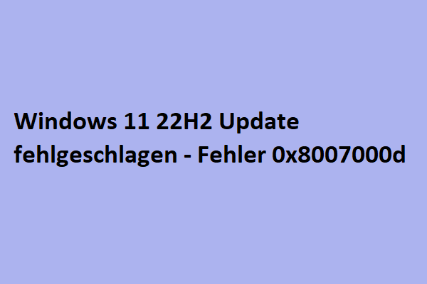 Windows 11 22H2 Update fehlgeschlagen – Fehler 0x8007000d: Beheben Sie ihn!