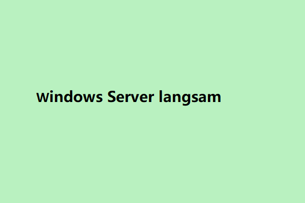 Windows Server langsam? Hier erfahren Sie, wie Sie die Leistung verbessern können!