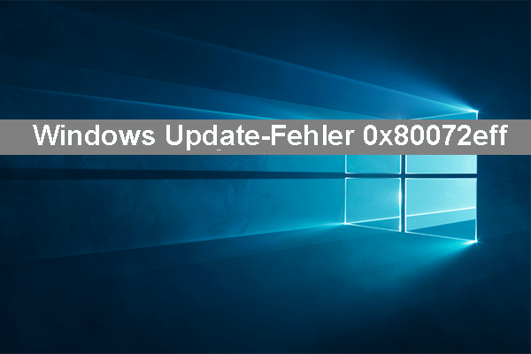 Stoßen Sie auf den Windows Update-Fehler 0x80072eff? Hier sind Lösungen!