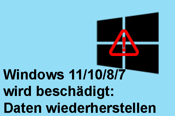 Windows 11/10/8/7 wird beschädigt: Daten wiederherstellen