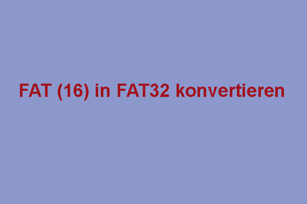 So konvertieren Sie FAT (16) zu FAT32 ohne Datenverlust