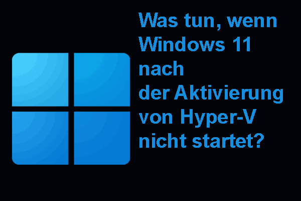 Nach Aktivierung von Hyper-V bootet Windows 11 nicht? Hier sind die Lösungen!